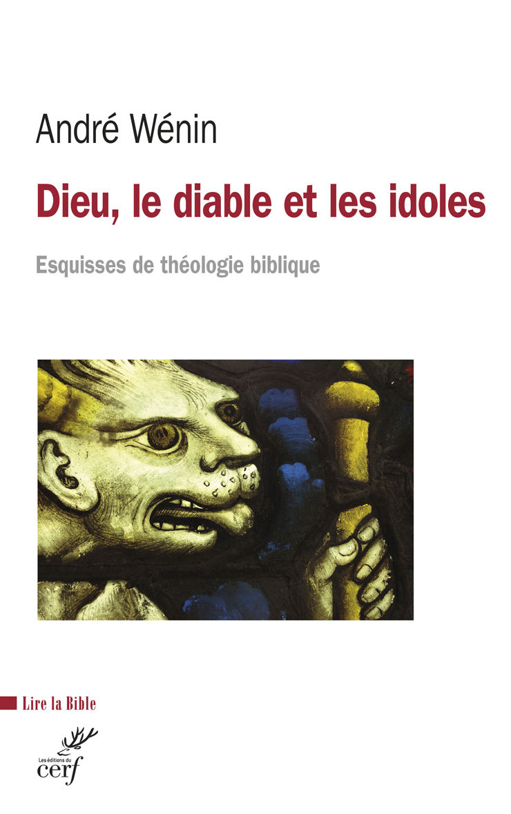 Dieu, le diable et les idoles: Esquisses de théologie biblique
