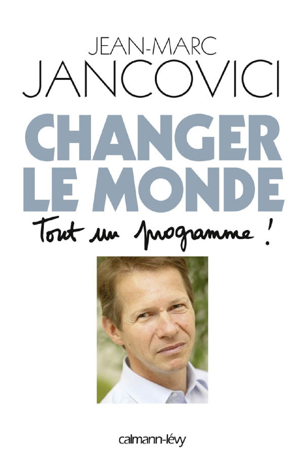 Changer le monde: Tout un programme !