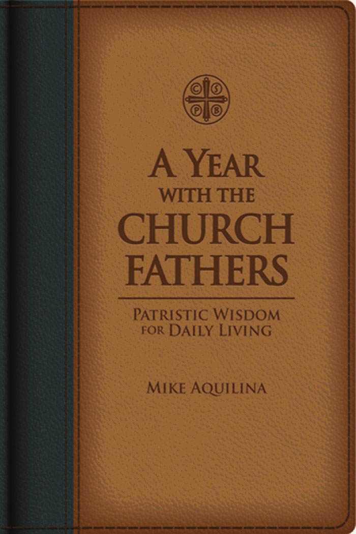 A Year With The Church Fathers: Patristic Wisdom for Daily Living
