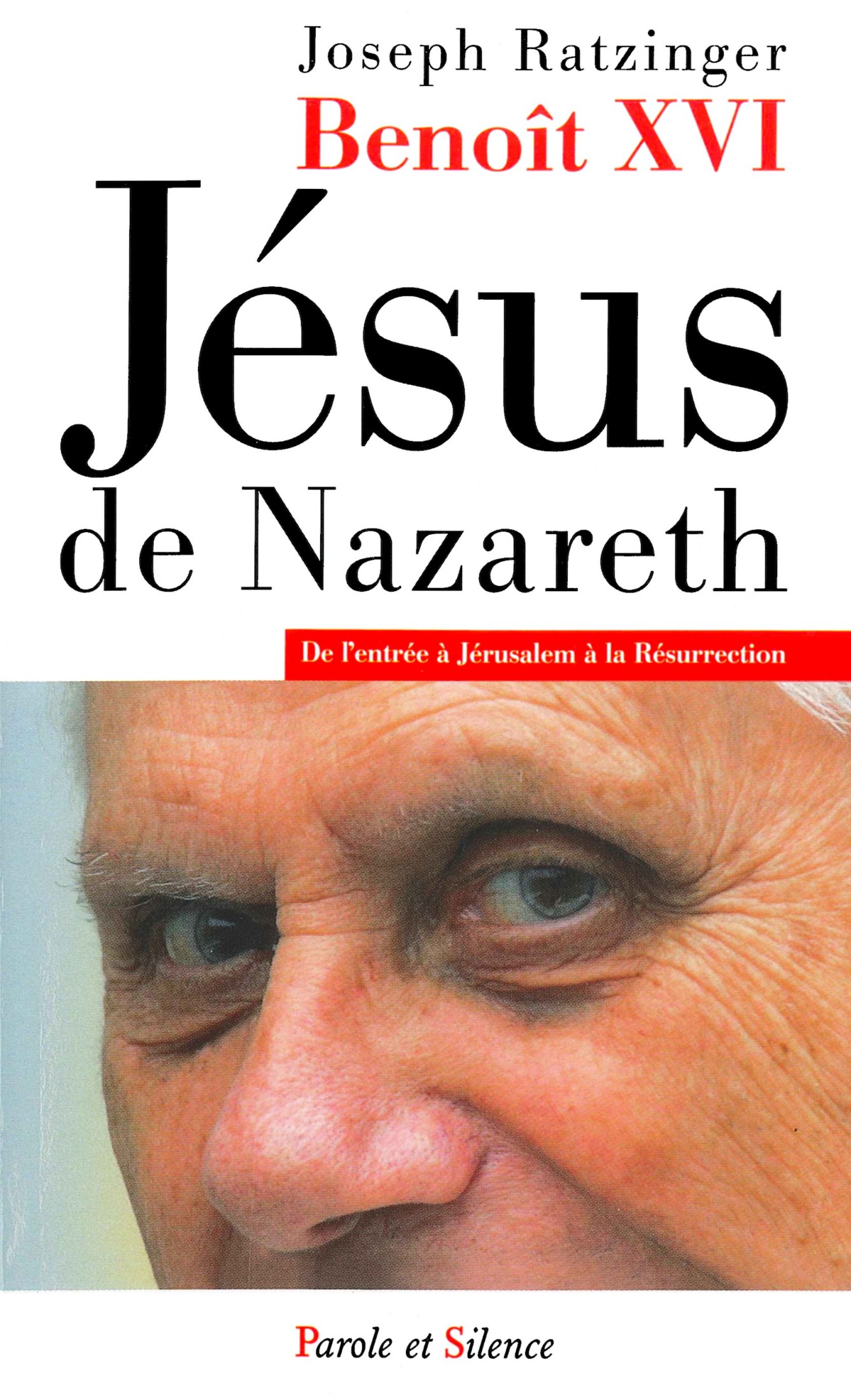 Jésus de Nazareth - 2 - De l’entrée à Jérusalem à la Résurrection