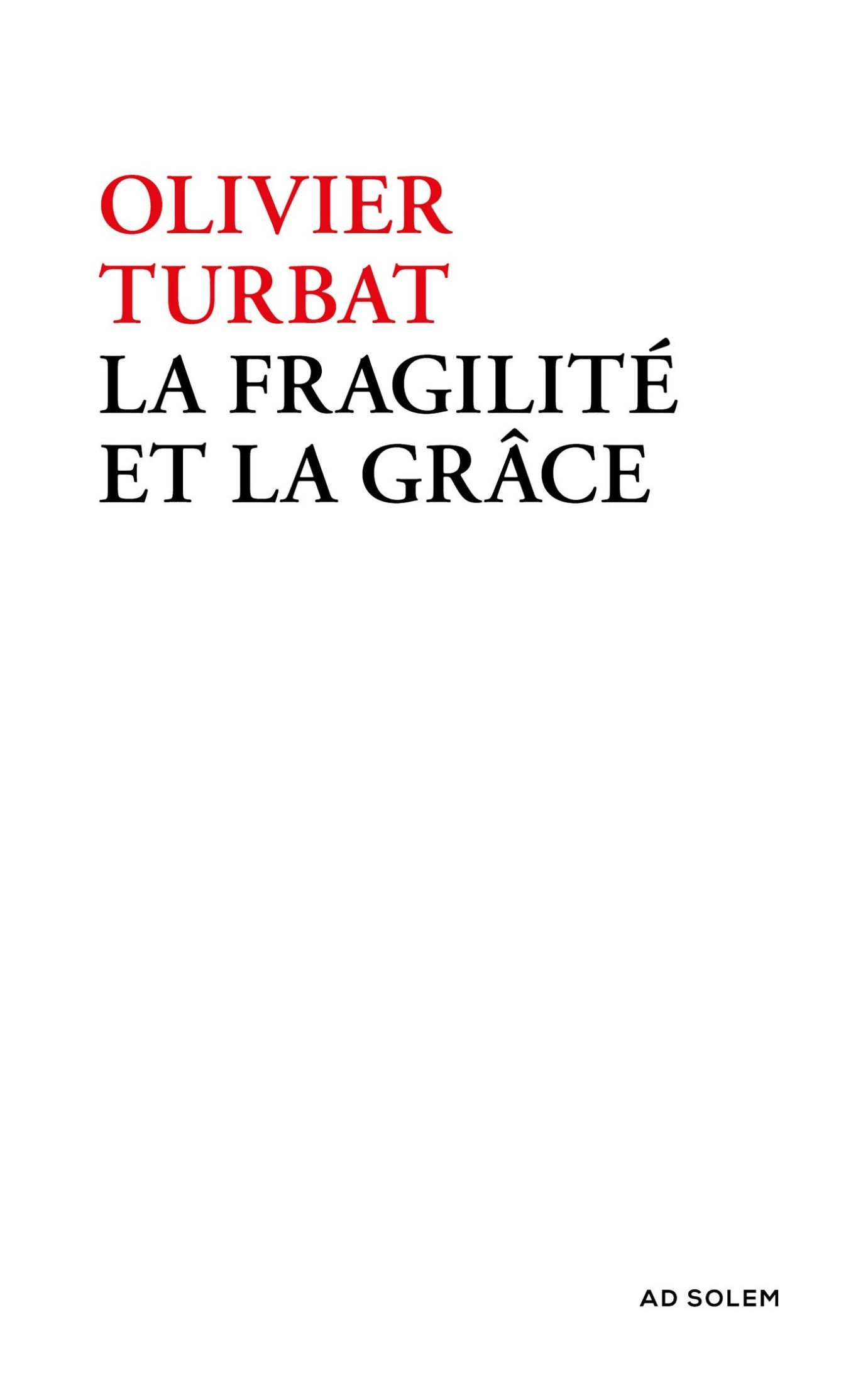 La Fragilité et la Grâce: Journal spirituel