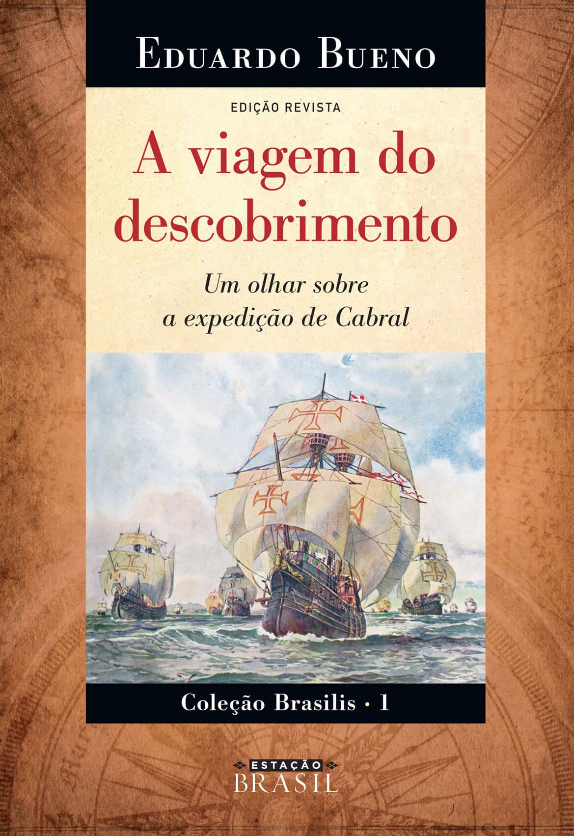 A viagem do descobrimento: A verdadeira história da expedição de Cabral