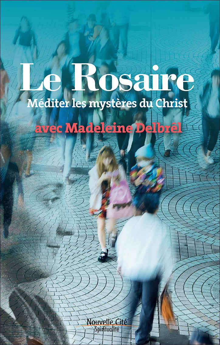 Le Rosaire: Méditer les mystères du Christ avec Madeleine Delbrêl (Spiritualité) (French Edition)