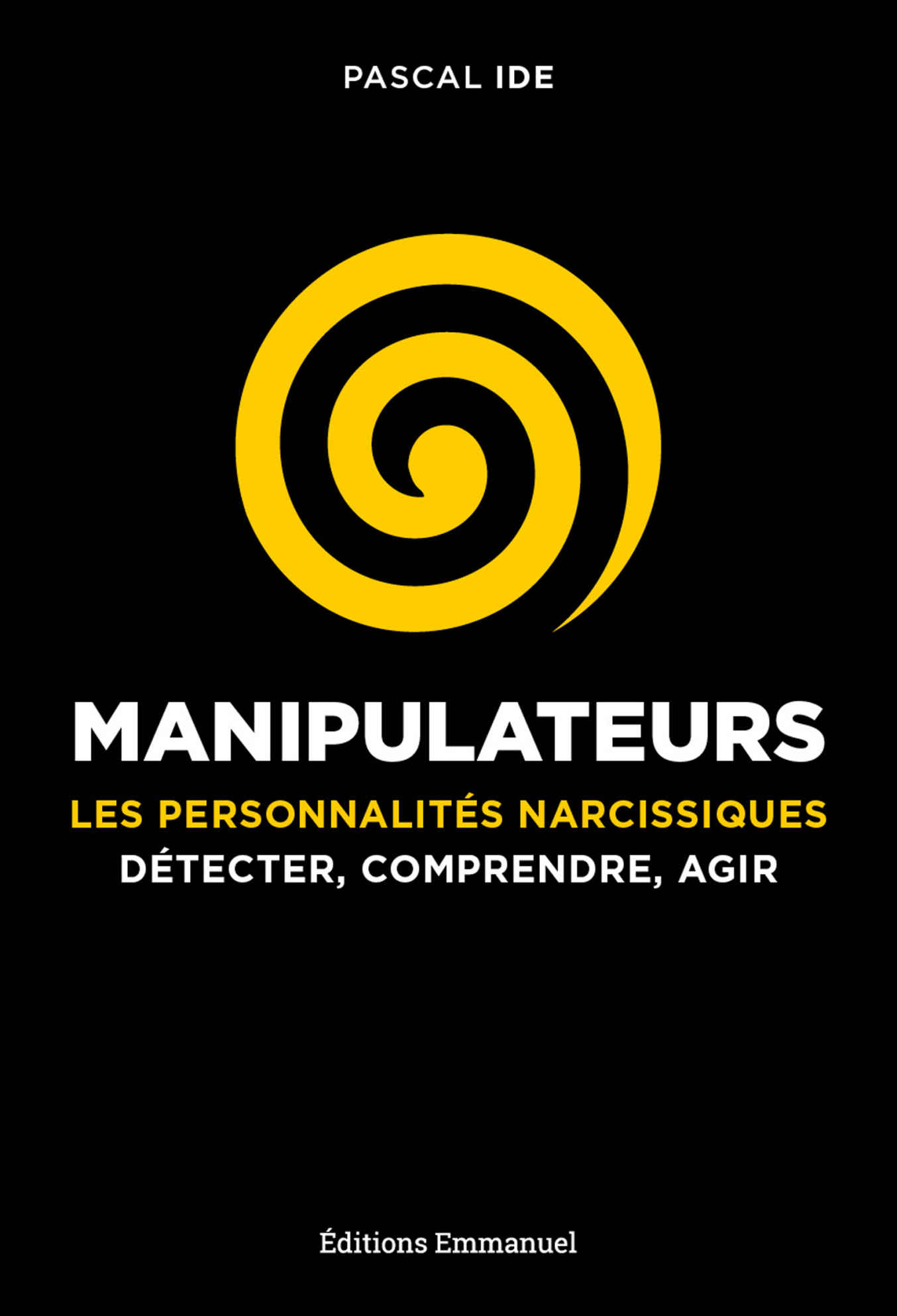 Manipulateurs: Les personnalités narcissiques (French Edition)
