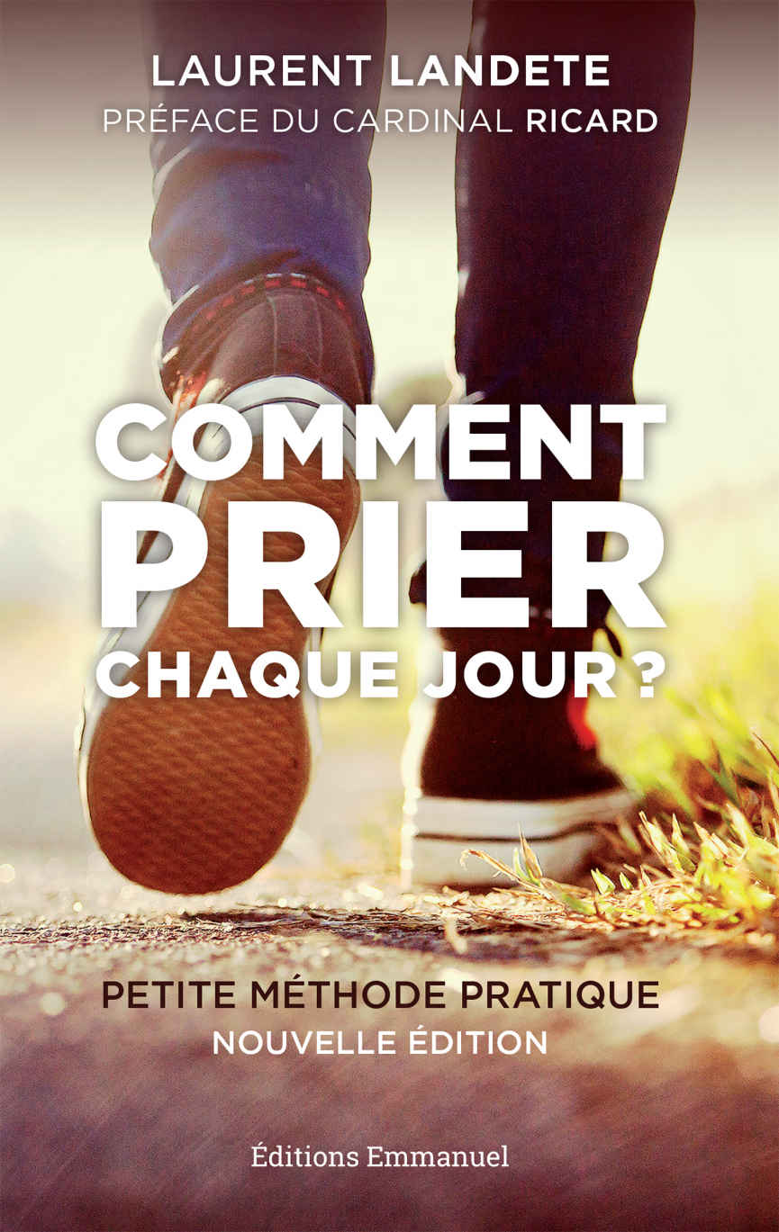 Comment prier chaque jour ?: Petite méthode pratique (French Edition)