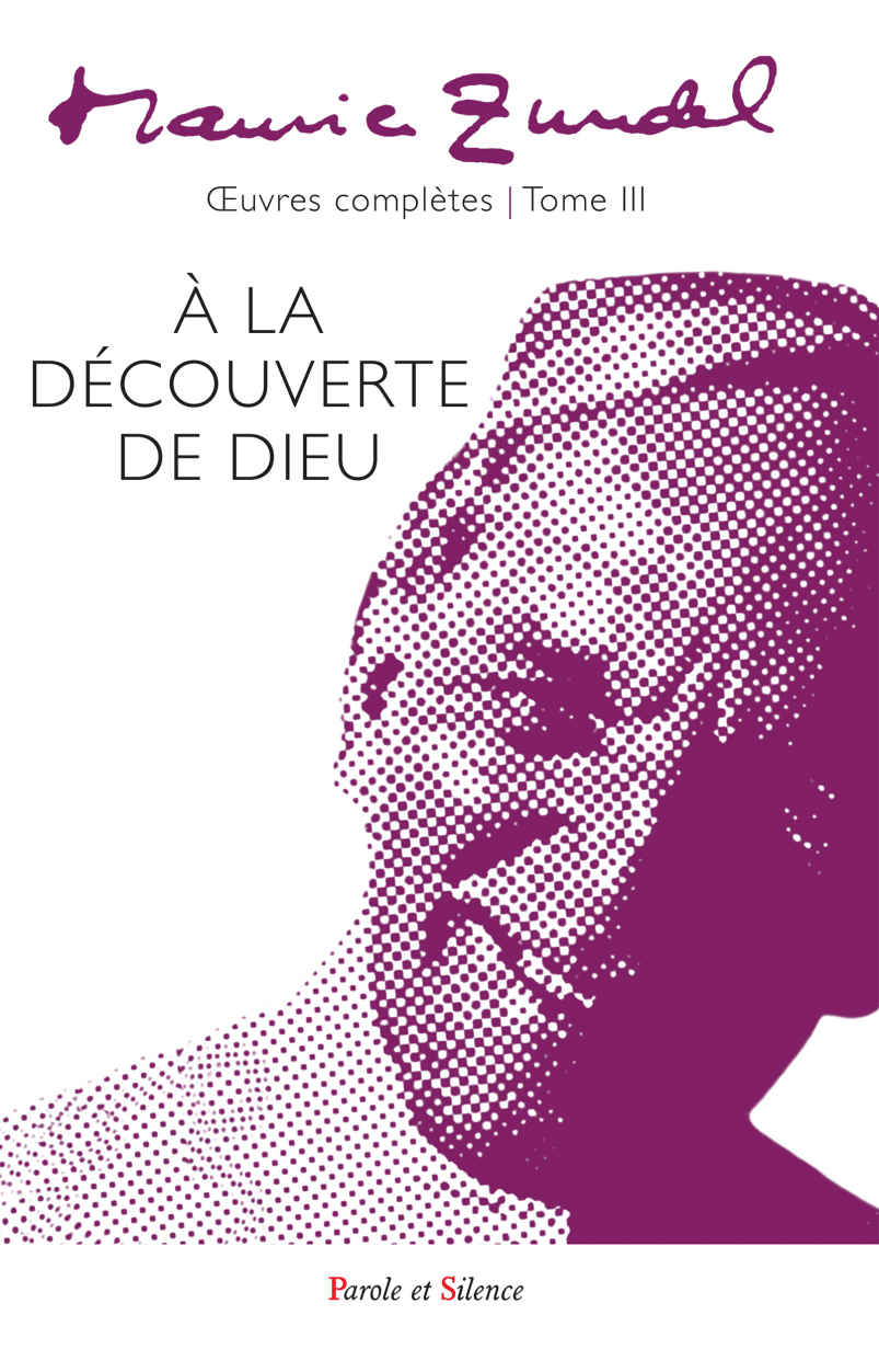 Maurice Zundel - Oeuvres complètes : Tome III: À la découverte de Dieu (French Edition)