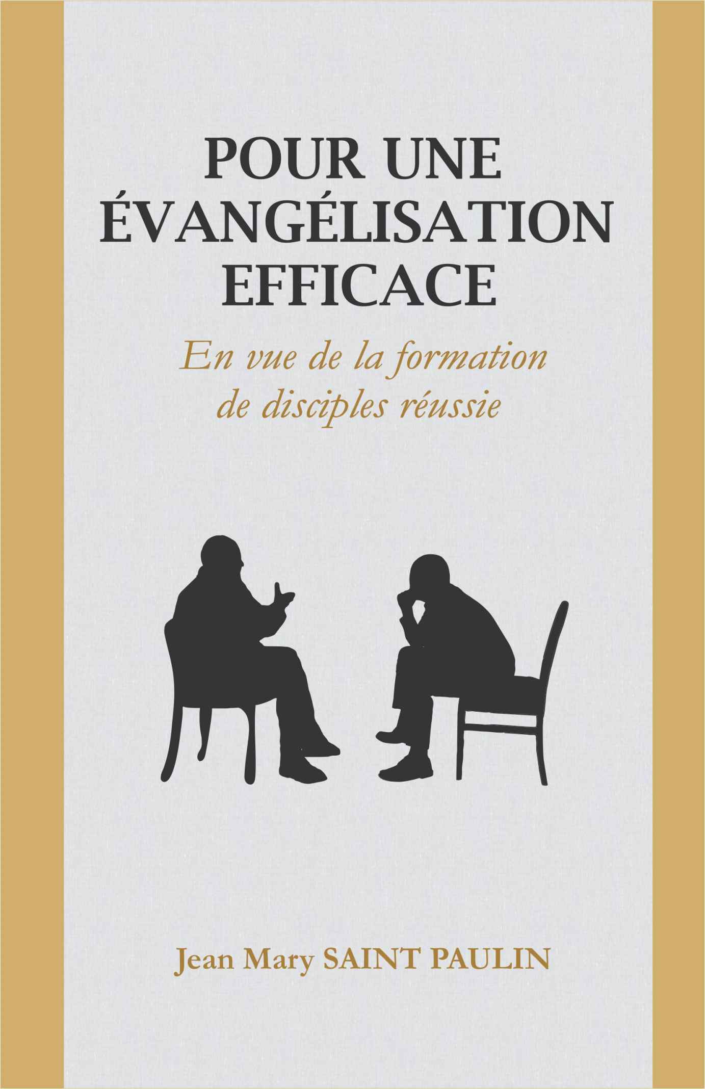 Pour une évangélisation efficace : En vue de la formation de disciples réussie (French Edition)