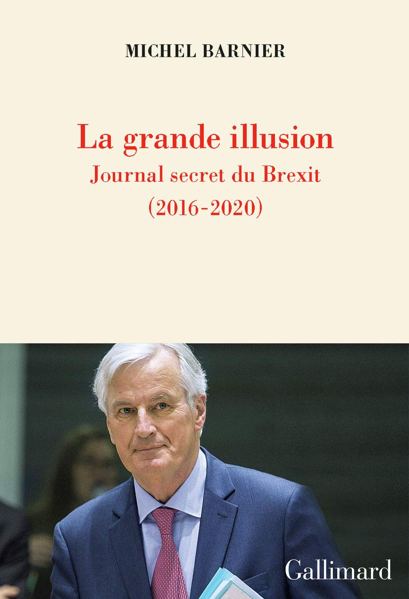 La grande illusion. Journal secret du Brexit (2016-2020)