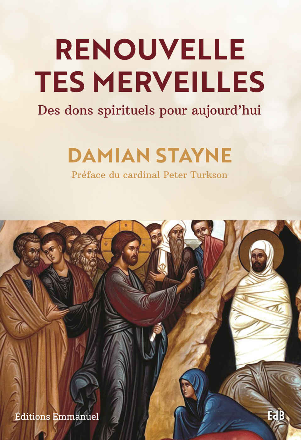 Renouvelle tes merveilles: Des dons spirituels pour aujourd'hui