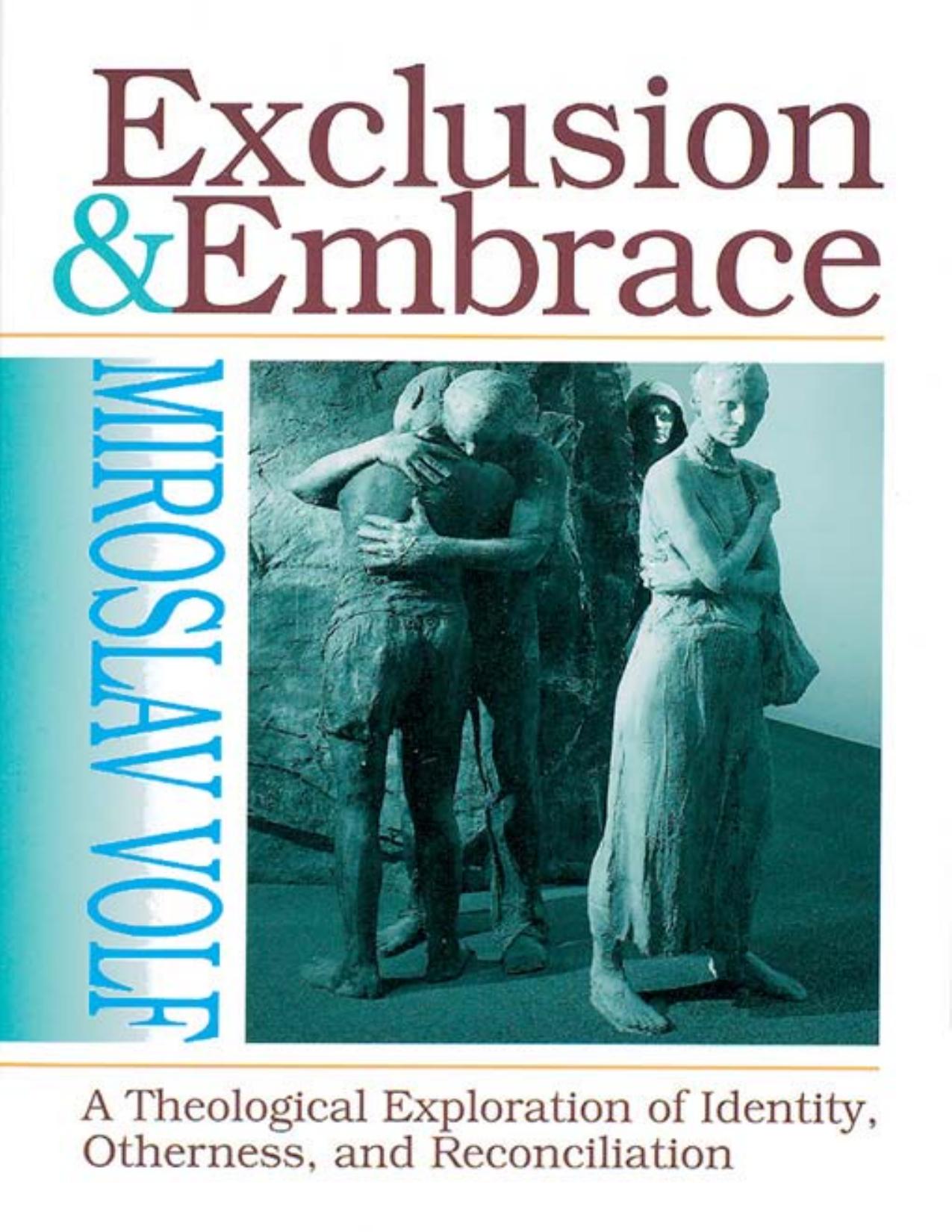 Exclusion & Embrace: A Theological Exploration of Identity, Otherness, and Reconciliation