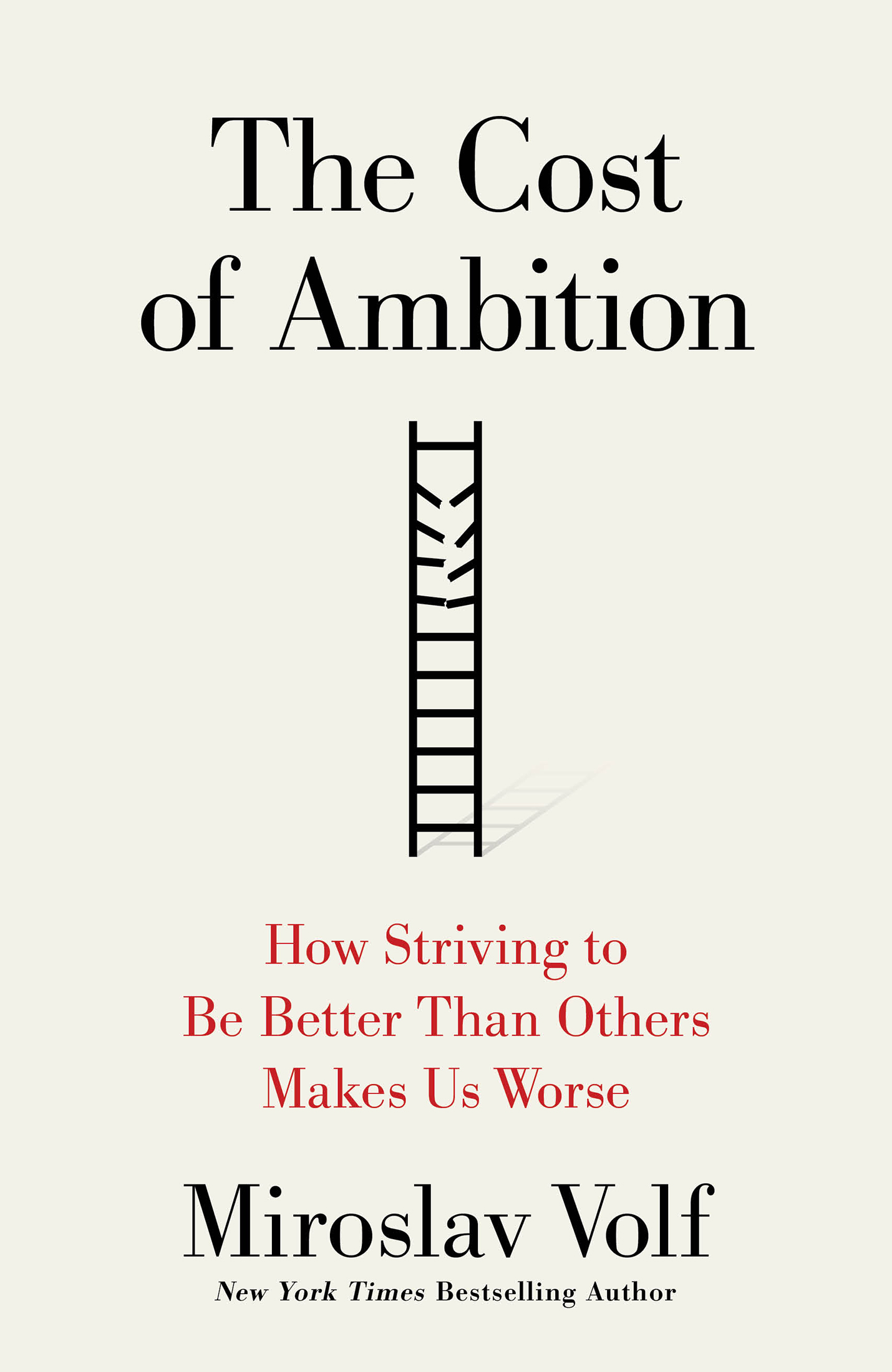 The Cost of Ambition (Theology for the Life of the World): How Striving to Be Better Than Others Makes Us Worse