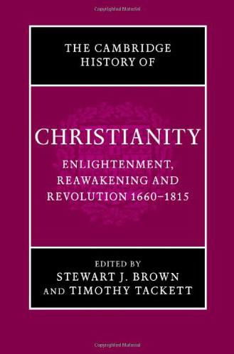 Cambridge History of Christianity: Volume 7, Enlightenment, Reawakening and Revolution 1660-1815