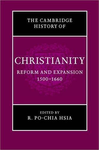 Cambridge History of Christianity: Volume 6, Reform and Expansion 1500-1660