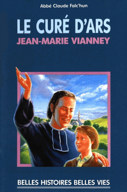 Le saint curé d'Ars (Belles histoires, belles vies) (French Edition)