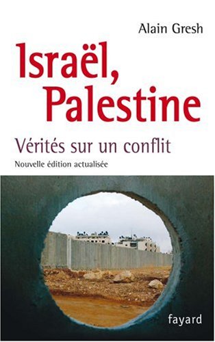 Israel, Palistine : Vérités sur un conflit