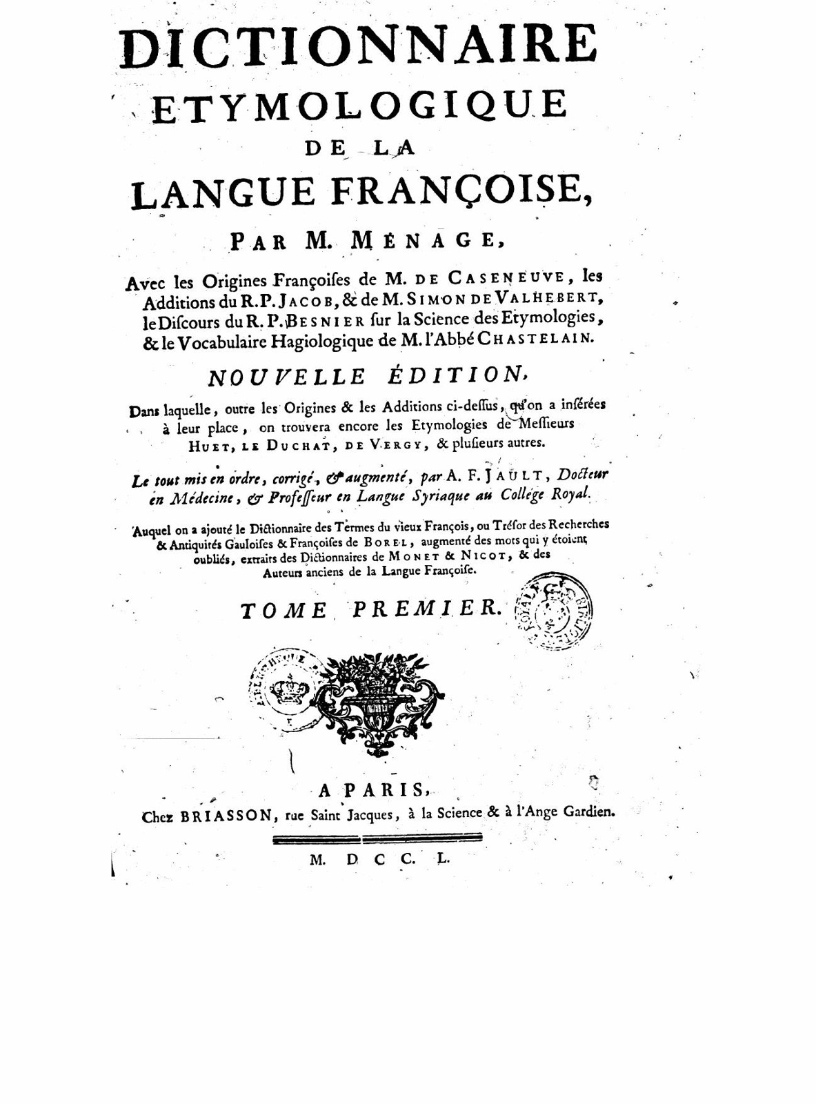 Ménage, Gilles. Dictionnaire étymologique de la langue françoise . 1995.