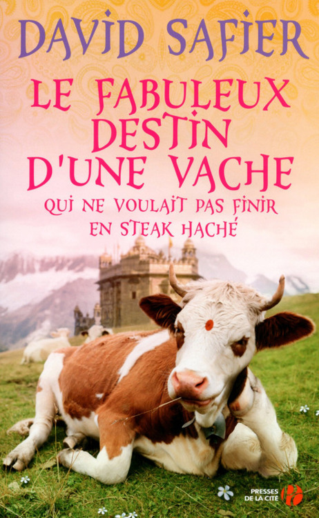 Le Fabuleux destin d’une vache qui ne voulait pas finir en steak haché