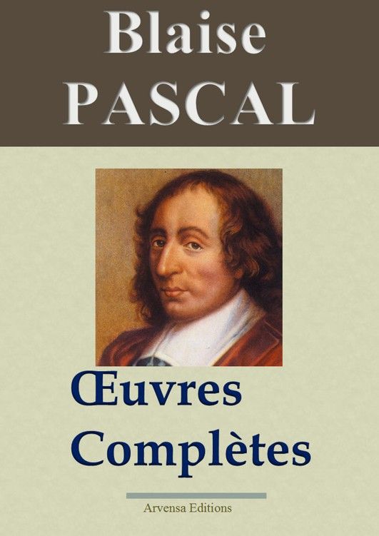 Blaise Pascal - Oeuvres Complètes