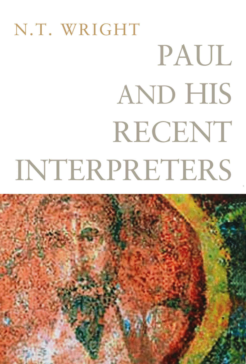 Paul and His Recent Interpreters