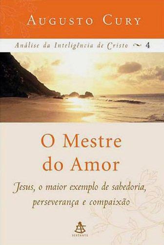 O Mestre do Amor- Análise da Inteligência de Cristo - Vol 4