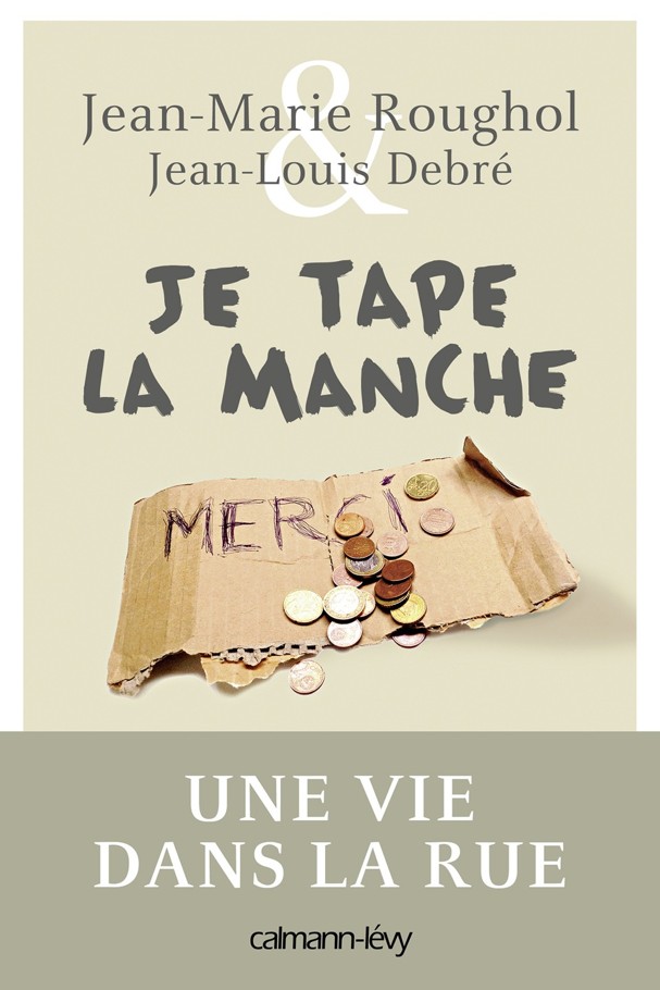 Je tape la manche: Une vie dans la rue
