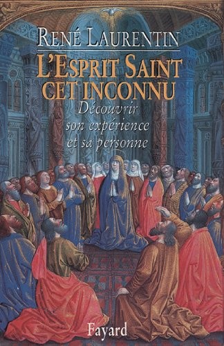 L'Esprit Saint, cet inconnu : Découvrir son expérience et sa personne (Religieux)