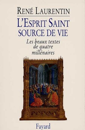 L'Esprit Saint, source de vie : Les beaux textes de quatre millénaires