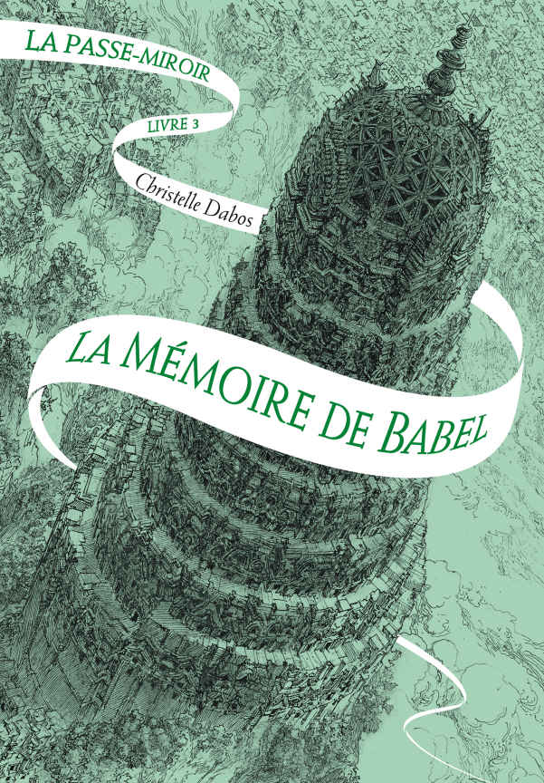La Passe-miroir - 03 - La Mémoire de Babel (French Edition)